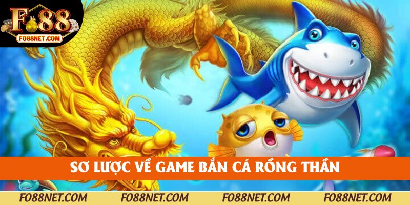 Sơ lược về game bắn cá rồng thần